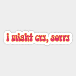 i might cry, sorry || Groovy Retro 60's Text Sticker